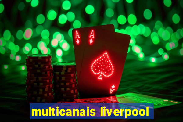 multicanais liverpool